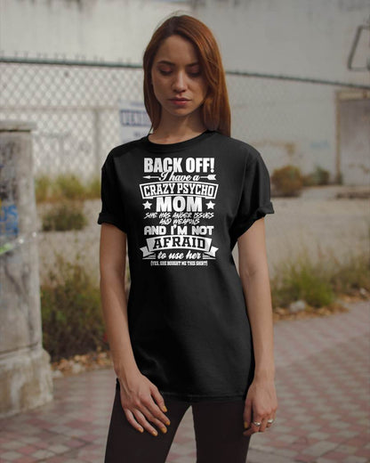 I HAVE A CRAZY MOM - PERFECT GIFT FOR YOUR DAUGHTER - GIFT FROM MOM - TOBY00 (SKU12-245)