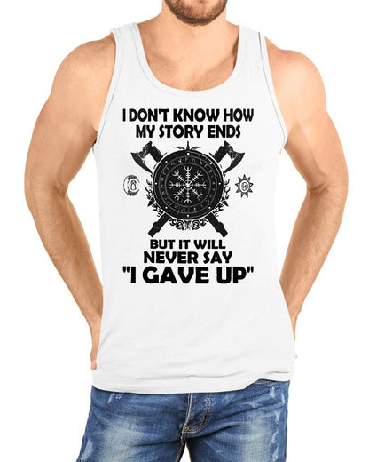 I NEVER SAY "I GAVE UP" - UNISEX T-SHIRT - TOBY00 (SKU12-144)