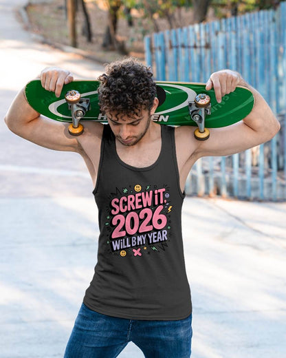 Screw It 2026 Will Be My Year - UNISEX T-SHIRT - TOBY00 (SKU2026-NEW-YEAR-07)