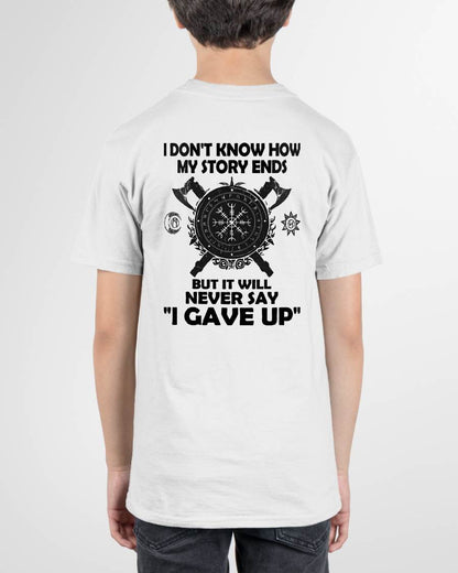 I NEVER SAY "I GAVE UP" - UNISEX T-SHIRT - TOBY00