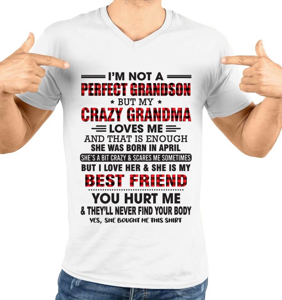 APRIL - I’M NOT A PERFECT GRANDSON BUT MY CRAZY GRANDMA LOVES ME AND THAT IS ENOUGH - FROM GRANDMA - TOBY04 (SKU10-167-04)