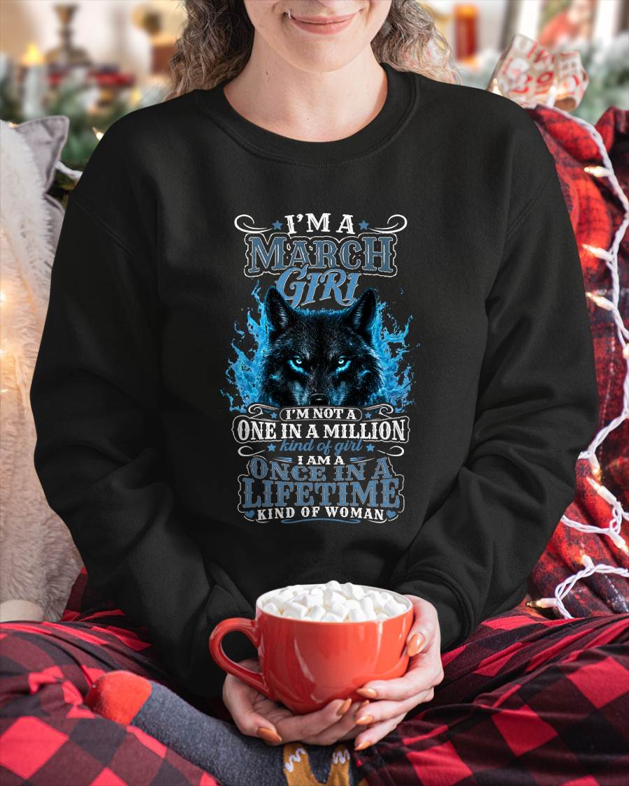 MARCH – "I AM A ONCE IN A LIFETIME KIND OF WOMAN" – T – SHIRT FOR WOMEN – TIEN03 (SKU2607-251-03)