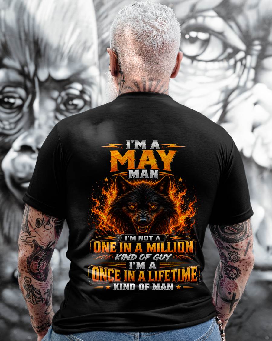 MAY – "I AM A ONCE IN A LIFETIME KIND OF MAN" – T-SHIRT FOR MEN – TIEN05 (SKU2607-328-05)