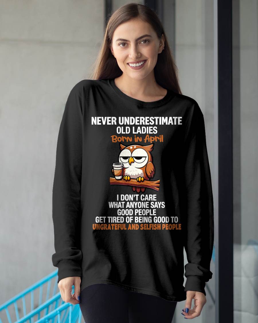 APRIL, NEVER UNDERESTIMATE OLD LADIES - SHIRT FOR WOMEN - TOBY04 (SKU2604-20-04)