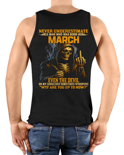 NEVER UNDERESTIMATE A MAN WHO WAS BORN IN MARCH - TOBY03 male (SKU12-276-03)