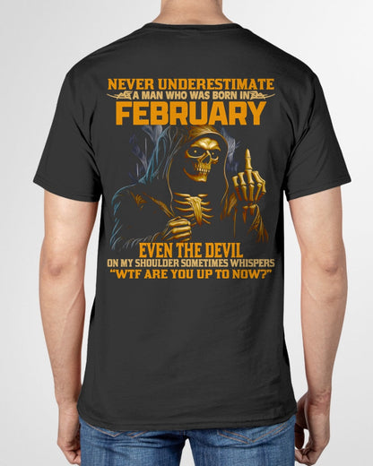 NEVER UNDERESTIMATE A MAN WHO WAS BORN IN FEBRUARY - TOBY02 male (SKU12-276-02)