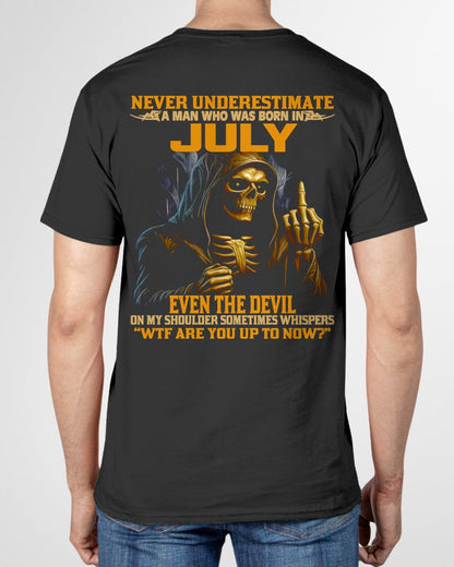 NEVER UNDERESTIMATE A MAN WHO WAS BORN IN JULY - TOBY07 male (SKU12-276-07)