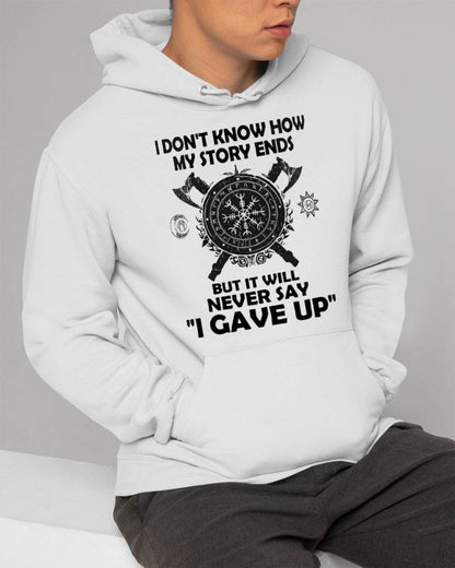 I NEVER SAY "I GAVE UP" - UNISEX T-SHIRT - TOBY00 (SKU12-144)
