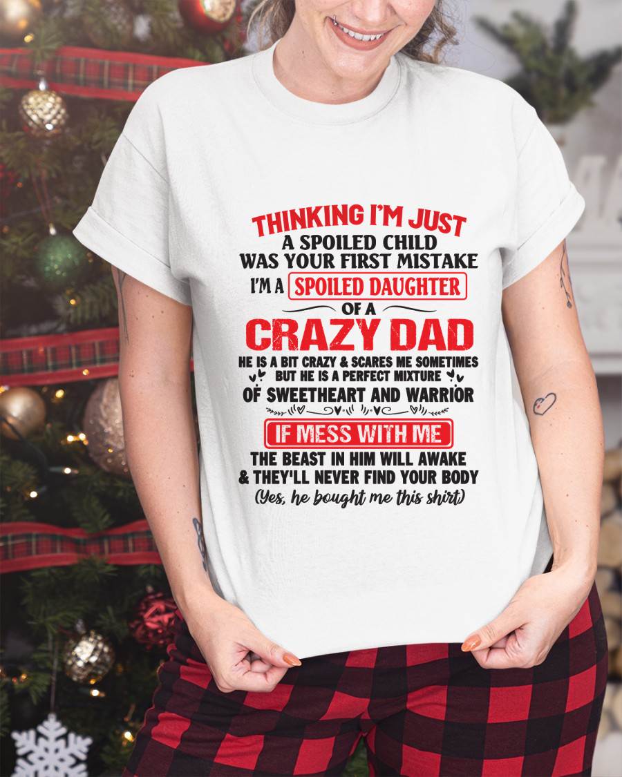 I AM A SPOILED CHILD WAS YOUR FIRST MISTAKE - FROM DAD - TOBY00