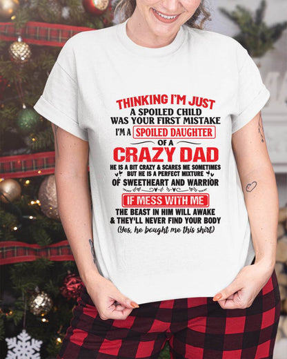I AM A SPOILED CHILD WAS YOUR FIRST MISTAKE - FROM DAD - TOBY00