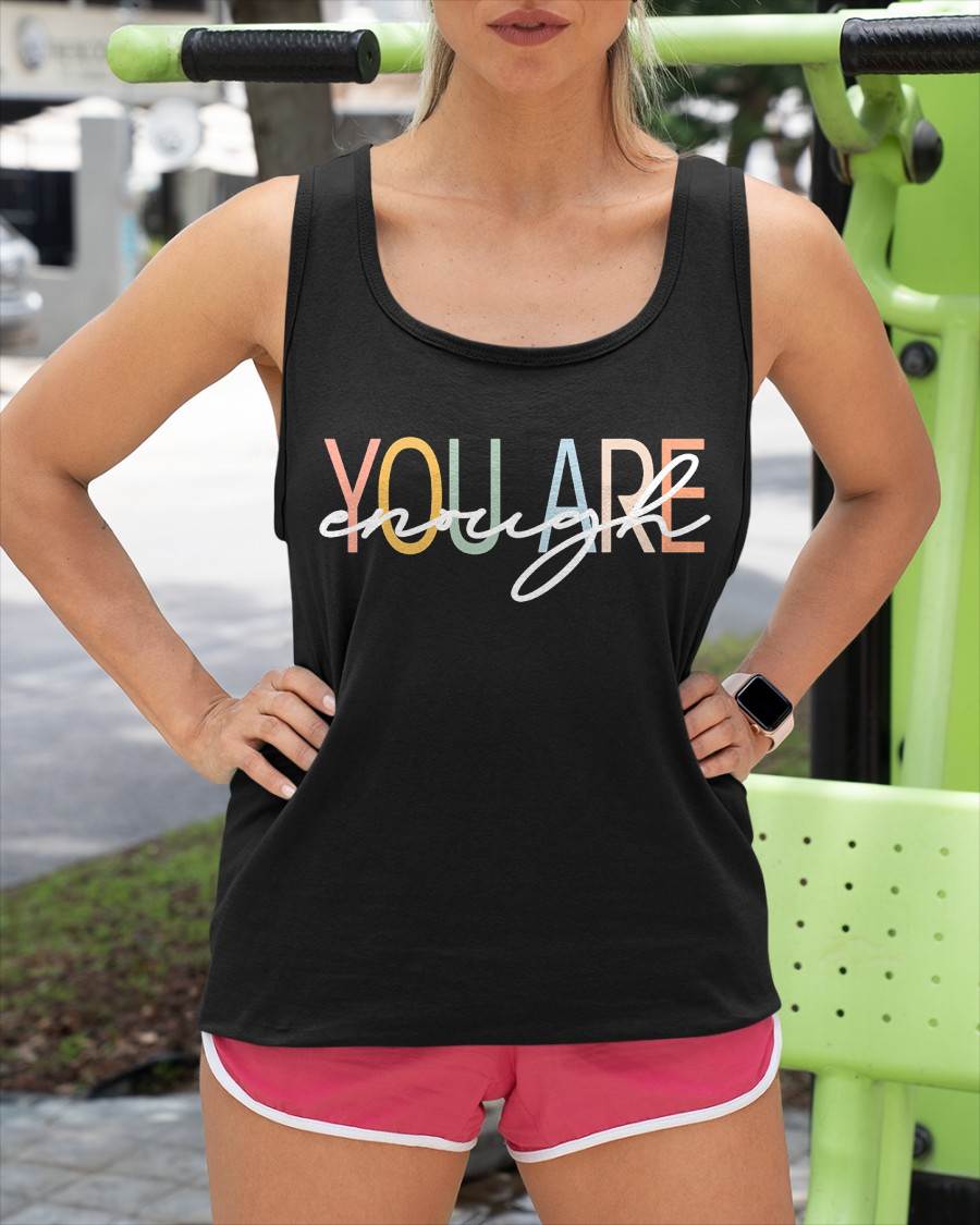 YOU ARE ENOUGH - SHIRTS FOR WOMEN - TOBY00 (SKU4837-10)