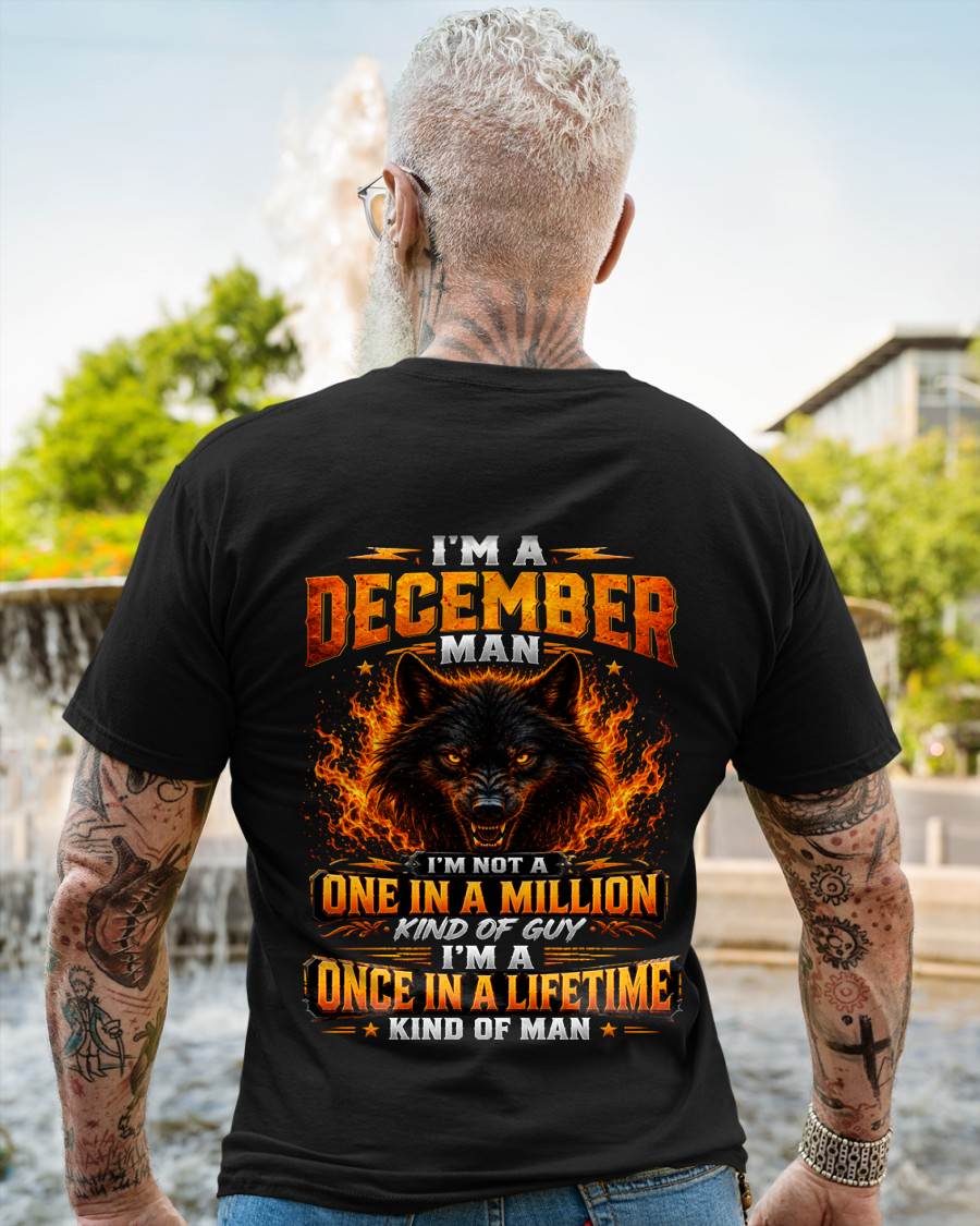 DECEMBER – "I AM A ONCE IN A LIFETIME KIND OF MAN" – T-SHIRT FOR MEN – TOBY12 (SKU2607-328-12)