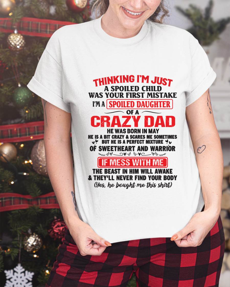 I AM A SPOILED CHILD WAS YOUR FIRST MISTAKE - FROM DAD - TOBY05