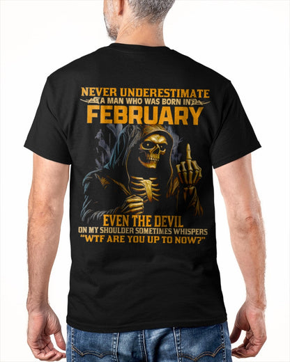 NEVER UNDERESTIMATE A MAN WHO WAS BORN IN FEBRUARY - TOBY02 male (SKU12-276-02)