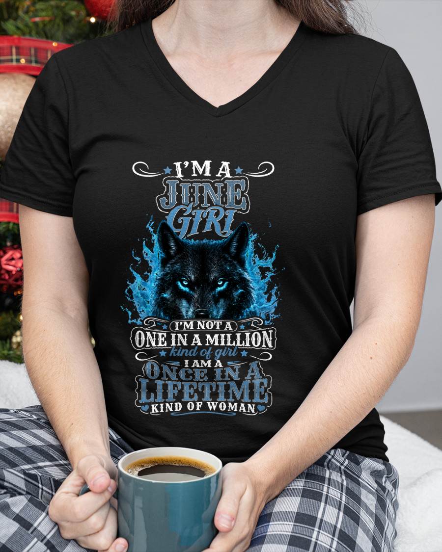 JUNE – "I AM A ONCE IN A LIFETIME KIND OF WOMAN" – T – SHIRT FOR WOMEN – TIEN06 (SKU2607-251-06)