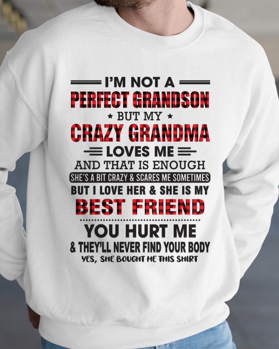 I’M NOT A PERFECT GRANDSON BUT MY CRAZY GRANDMA LOVES ME AND THAT IS ENOUGH - FROM GRANDMA - TOBY00 (SKU10-167-00)