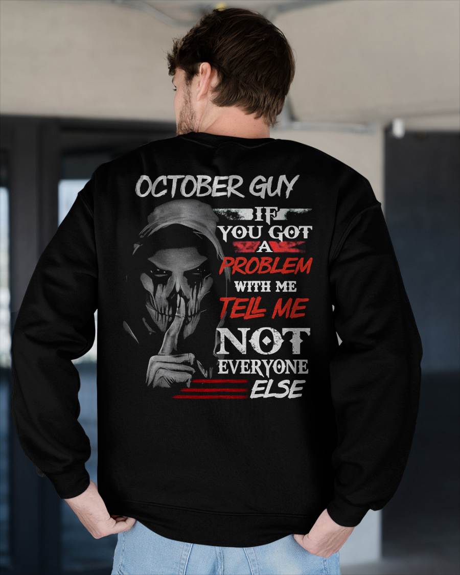 OCTOBER - IF YOU GOT A PROBLEM WITH ME - BIRTHDAY T-SHIRT FOR MEN - TOBY10 (SKU12-251-10)