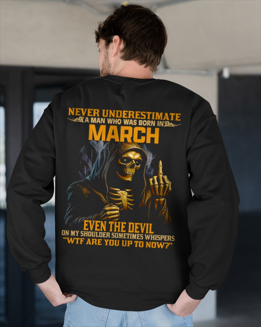 NEVER UNDERESTIMATE A MAN WHO WAS BORN IN MARCH - TOBY03 male (SKU12-276-03)