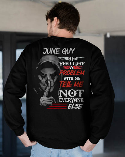 JUNE - IF YOU GOT A PROBLEM WITH ME - BIRTHDAY T-SHIRT FOR MEN - TOBY06 (SKU12-251-06)