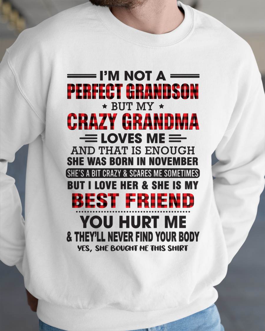NOVEMBER - I’M NOT A PERFECT GRANDSON BUT MY CRAZY GRANDMA LOVES ME AND THAT IS ENOUGH - FROM GRANDMA - TOBY11 (SKU10-167-11)