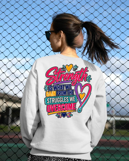 Strength Is What We Gain From The Struggles We Overcome Shirt - TOBY00  (SKU2608-24)