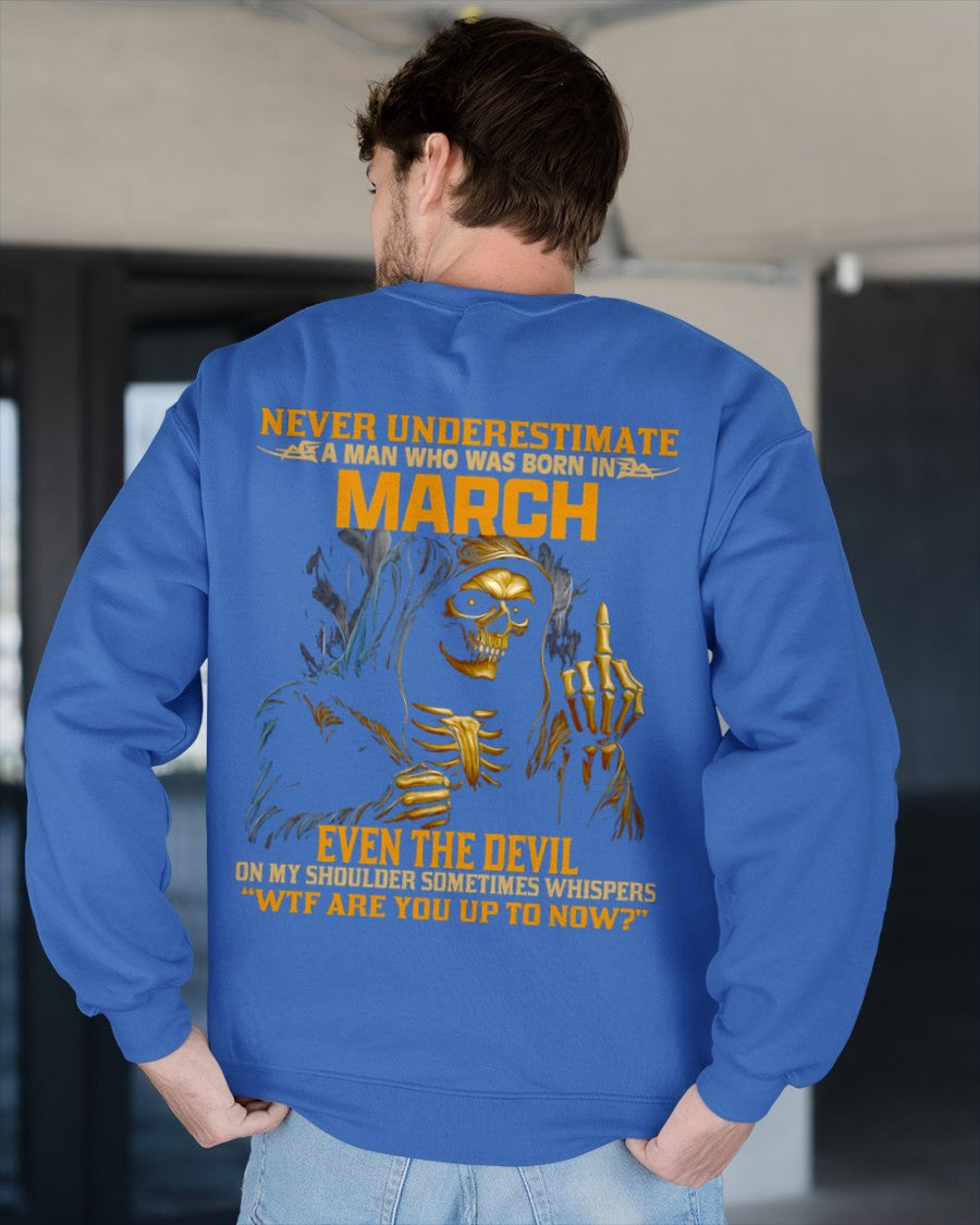 NEVER UNDERESTIMATE A MAN WHO WAS BORN IN MARCH - TOBY03 male (SKU12-276-03)