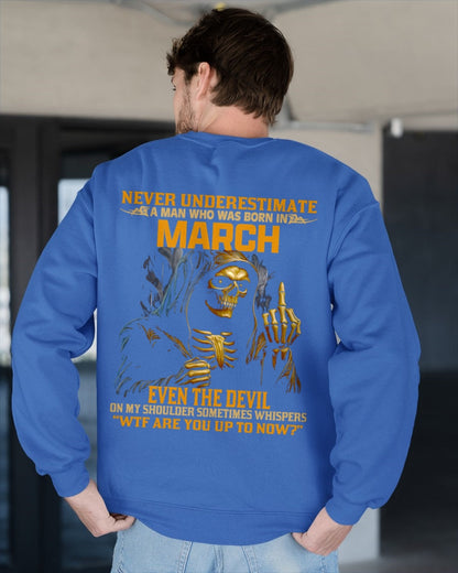 NEVER UNDERESTIMATE A MAN WHO WAS BORN IN MARCH - TOBY03 male (SKU12-276-03)