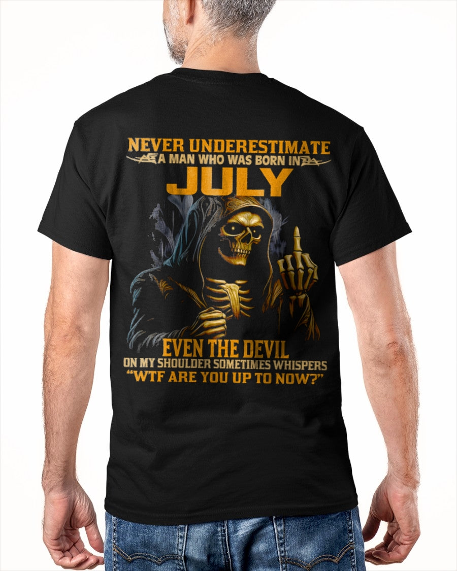 NEVER UNDERESTIMATE A MAN WHO WAS BORN IN JULY - TOBY07 male (SKU12-276-07)