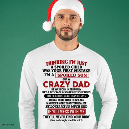 February - I Am Spoiled Son Of A Crazy Dad - Gift for Son From Dad - TOBY02 (SKU-TDS-SPOILED-02)