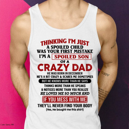 December - I Am Spoiled Son Of A Crazy Dad - Gift for Son From Dad - TOBY12 (SKU-TDS-SPOILED-12)