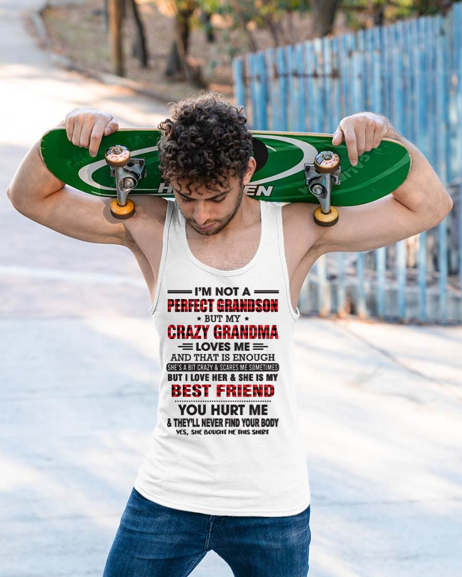 I’M NOT A PERFECT GRANDSON BUT MY CRAZY GRANDMA LOVES ME AND THAT IS ENOUGH - FROM GRANDMA - TOBY00 (SKU10-167-00)