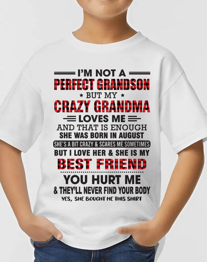 AUGUST - I’M NOT A PERFECT GRANDSON BUT MY CRAZY GRANDMA LOVES ME AND THAT IS ENOUGH - FROM GRANDMA - TOBY08 (SKU10-167-08)