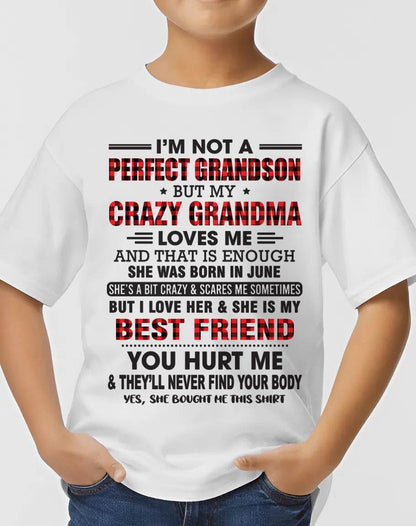 JUNE - I’M NOT A PERFECT GRANDSON BUT MY CRAZY GRANDMA LOVES ME AND THAT IS ENOUGH - FROM GRANDMA - TOBY06 (SKU10-167-06)
