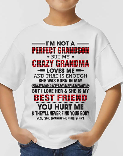 MAY - I’M NOT A PERFECT GRANDSON BUT MY CRAZY GRANDMA LOVES ME AND THAT IS ENOUGH - FROM GRANDMA - TOBY05 (SKU10-167-05)