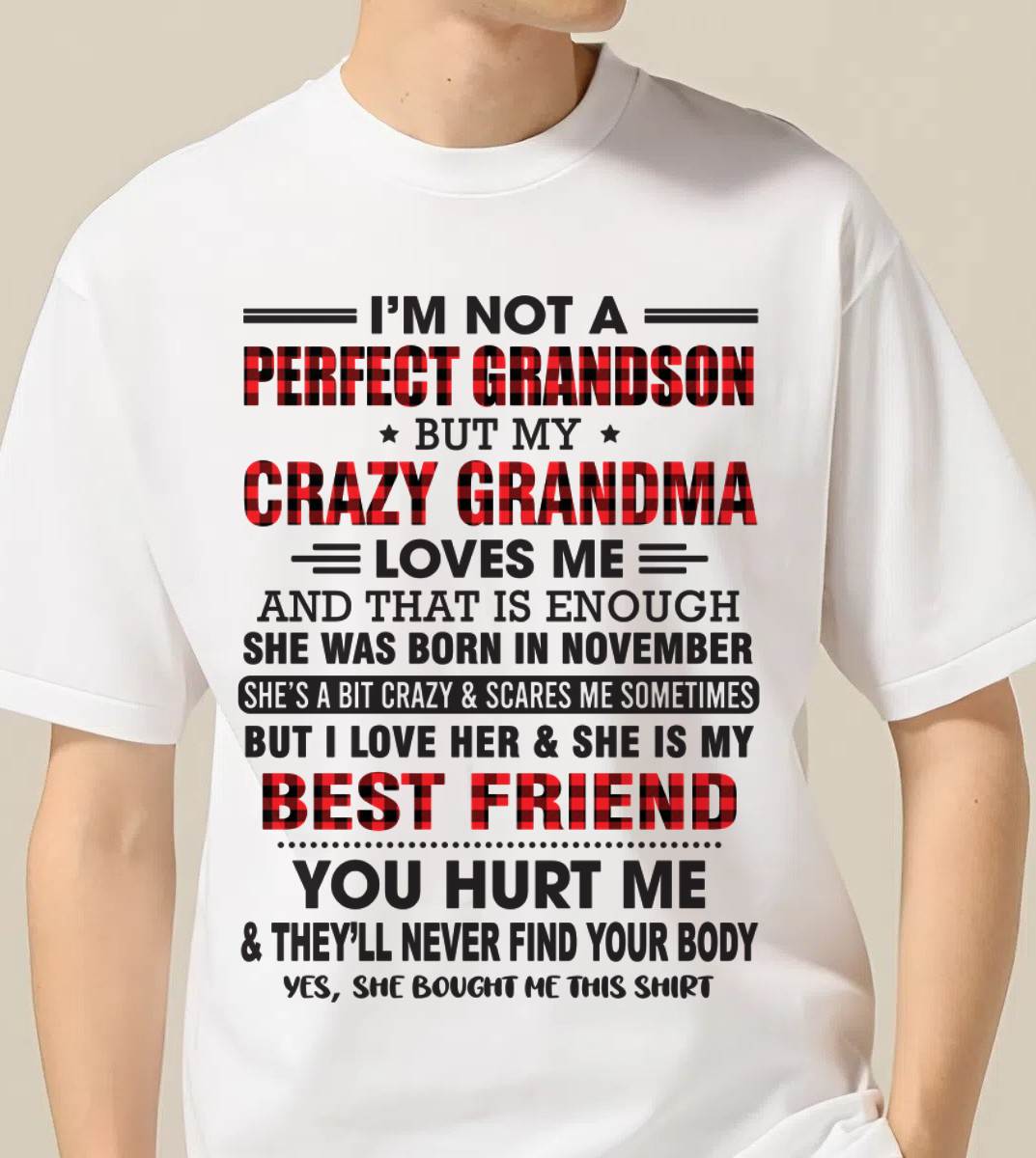 NOVEMBER - I’M NOT A PERFECT GRANDSON BUT MY CRAZY GRANDMA LOVES ME AND THAT IS ENOUGH - FROM GRANDMA - TOBY11 (SKU10-167-11)