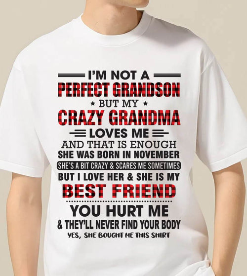 NOVEMBER - I’M NOT A PERFECT GRANDSON BUT MY CRAZY GRANDMA LOVES ME AND THAT IS ENOUGH - FROM GRANDMA - TOBY11 (SKU10-167-11)