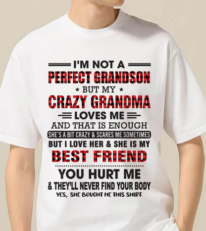 I’M NOT A PERFECT GRANDSON BUT MY CRAZY GRANDMA LOVES ME AND THAT IS ENOUGH - FROM GRANDMA - TOBY00 (SKU10-167-00)