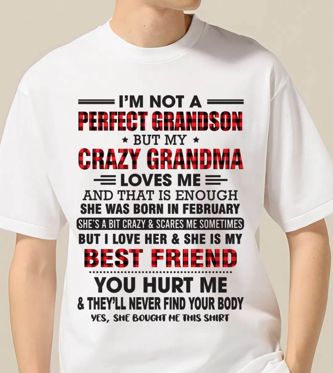 FEBRUARY - I’M NOT A PERFECT GRANDSON BUT MY CRAZY GRANDMA LOVES ME AND THAT IS ENOUGH - FROM GRANDMA - TOBY02 (SKU10-167-02)
