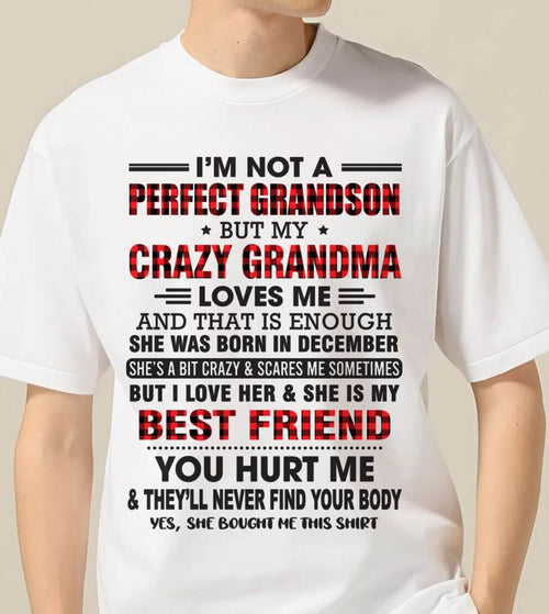 DECEMBER - I’M NOT A PERFECT GRANDSON BUT MY CRAZY GRANDMA LOVES ME AND THAT IS ENOUGH - FROM GRANDMA - TOBY12 (SKU10-167-12)