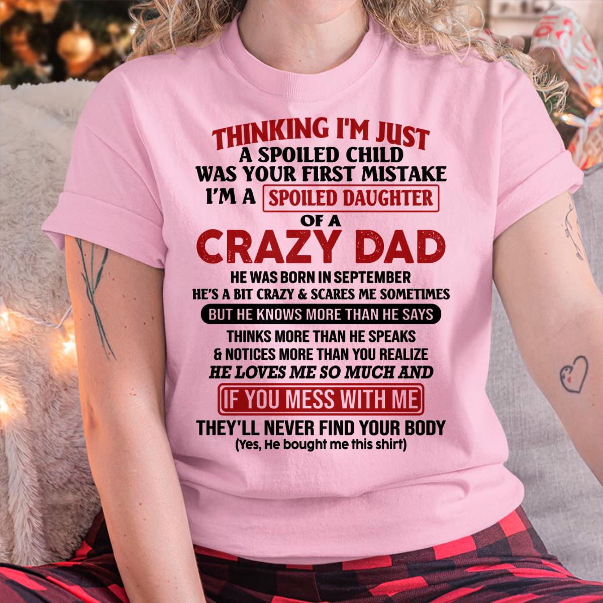 September - I Am Spoiled Daughter Of A Crazy Dad - Gift for Daughter From Dad - TOBY09 (SKU-TDD-SPOILED-09)